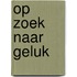 Op zoek naar geluk
