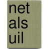 Net als Uil door Margreet Schouwenaar
