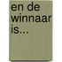 En de winnaar is...