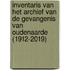 Inventaris van het archief van de gevangenis van Oudenaarde (1912-2019)