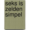 Seks is zelden simpel door Amelie O.