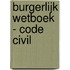 Burgerlijk Wetboek - Code Civil