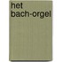Het Bach-orgel