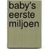 Baby's eerste miljoen