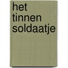 Het tinnen soldaatje by An Leysen