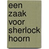 Een zaak voor Sherlock Hoorn by Anna Böhm