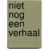 Niet nog een verhaal