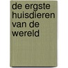 De ergste huisdieren van de wereld by David Walliams