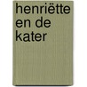 Henriëtte en de kater door Gerard van Gemert