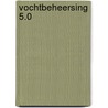 Vochtbeheersing 5.0 door Eddy Cruysberghs