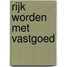 Rijk worden met vastgoed by Ivo Van Genechten
