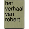 Het verhaal van Robert door Karen Van Winkel