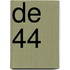 De 44