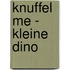 Knuffel me - kleine Dino