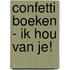 Confetti boeken - Ik hou van je!