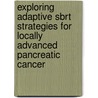 Exploring Adaptive SBRT Strategies for Locally Advanced Pancreatic Cancer door Alba MagallóN. Baro