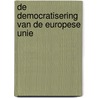 De Democratisering van de Europese Unie door Jaap Hoeksma