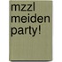 MZZL Meiden party!