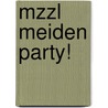 MZZL Meiden party! by Marion van de Coolwijk