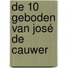 De 10 geboden van José De Cauwer door Rik Vanwalleghem
