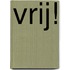 VRIJ!