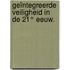 Geïntegreerde veiligheid in de 21° eeuw.