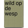 Wild op de Wesp by Chris van den Boom