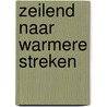 Zeilend naar warmere streken by Wim Gronloh