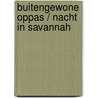 Buitengewone oppas / Nacht in Savannah door Sheri Whitefeather