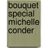 Bouquet Special Michelle Conder