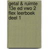 Getal & Ruimte 13e ed vwo 2 FLEX leerboek deel 1 by Unknown