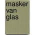 Masker van glas