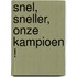 Snel, sneller, onze Kampioen !