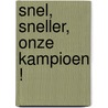 Snel, sneller, onze Kampioen ! by Wim Zonneveld