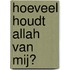Hoeveel houdt Allah van mij?