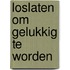 Loslaten om gelukkig te worden