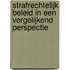 Strafrechtelijk beleid in een vergelijkend perspectie