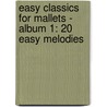 EASY CLASSICS FOR MALLETS - ALBUM 1: 20 EASY MELODIES by Philippe van den Bossche