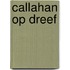 CALLAHAN OP DREEF
