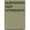 Autersrecht voor Ontwerpers by Vincent van den Eijnde
