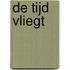 De tijd vliegt