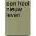 Een heel nieuw leven