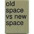 Old space vs new space