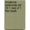 Moderne Wiskunde ed 12.1 vwo D 1 FLEX boek by Unknown