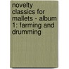 NOVELTY CLASSICS FOR MALLETS - ALBUM 1: FARMING AND DRUMMING door Philippe van den Bossche