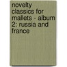 NOVELTY CLASSICS FOR MALLETS - ALBUM 2: RUSSIA AND FRANCE door Philippe van den Bossche