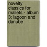 NOVELTY CLASSICS FOR MALLETS - ALBUM 3: LAGOON AND DANUBE door Philippe van den Bossche