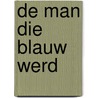 de man die blauw werd by Erik Jan Harmens
