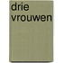 Drie vrouwen