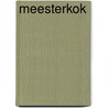 Meesterkok door Maranke Rinck